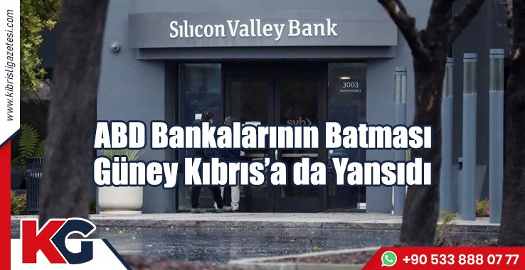 ABD Bankalarının Batması Güney Kıbrıs’a da Yansıdı