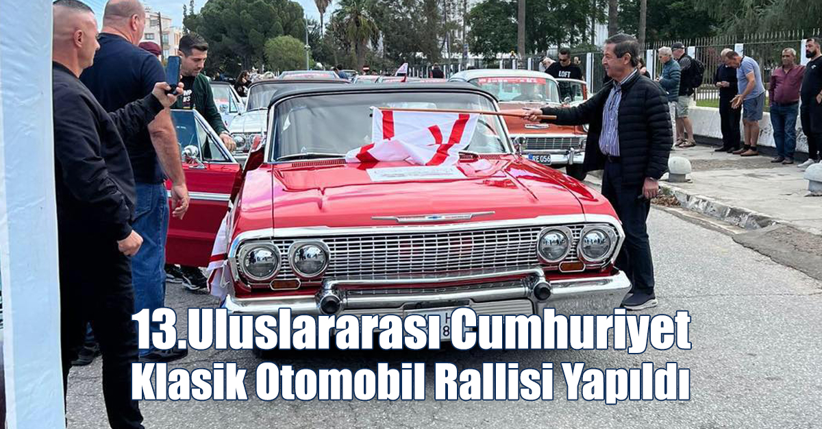 13.Uluslararası Cumhuriyet Klasik Otomobil Rallisi Yapıldı