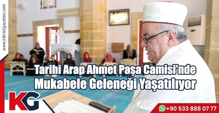 Tarihi Arap Ahmet Paşa Camisi'nde Mukabele Geleneği Yaşatılıyor