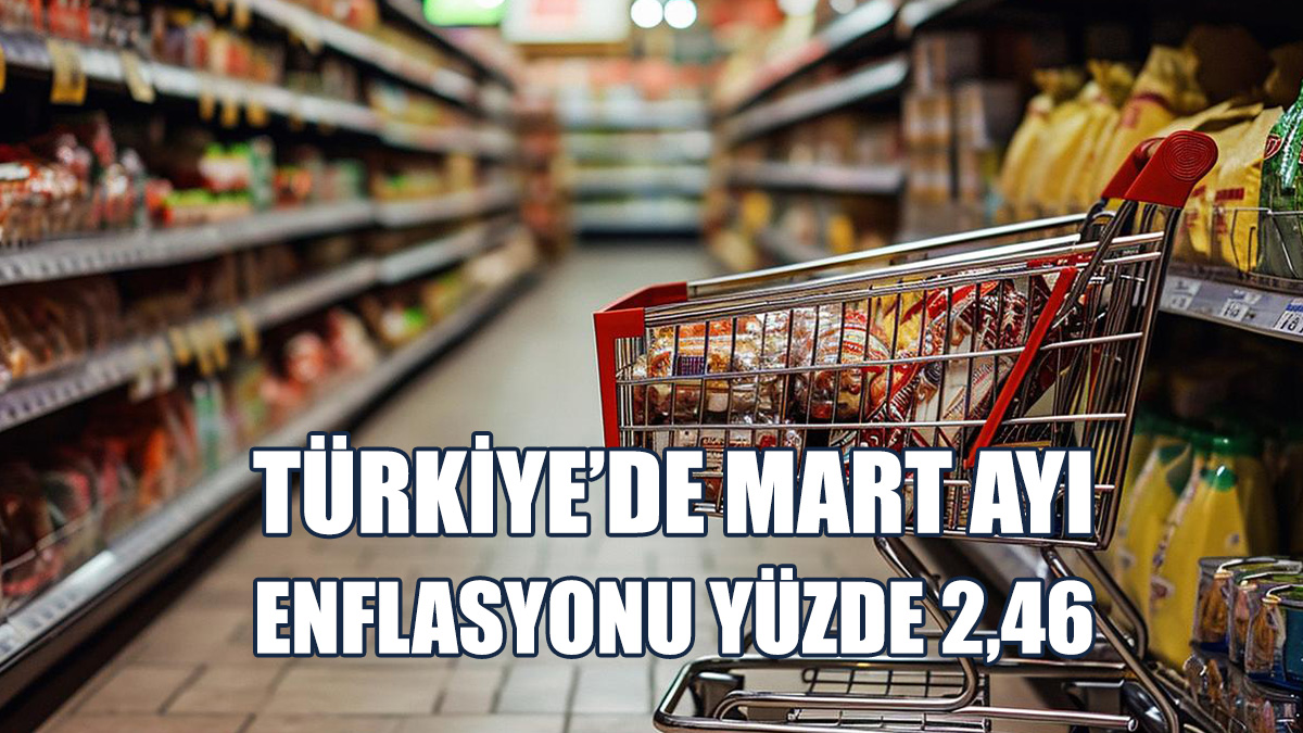 TÜİK, Mart Ayı Enflasyonunu Açıkladı