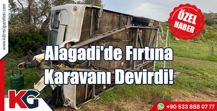 Alagadi'de Fırtına Karavanı Devirdi!