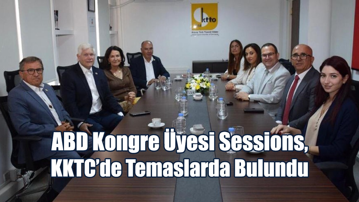 ABD Kongre Üyesi Sessions, KKTC’de Temaslarda Bulundu