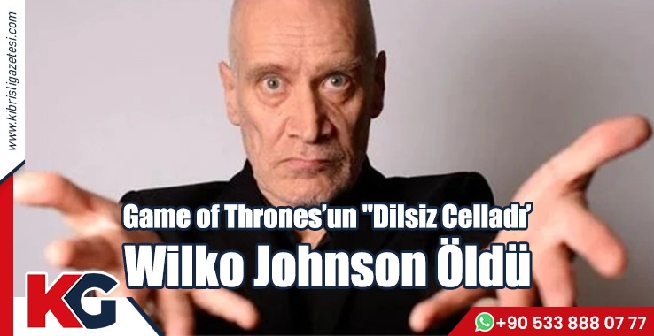 Game of Thrones’un "Dilsiz Celladı’ Wilko Johnson Öldü