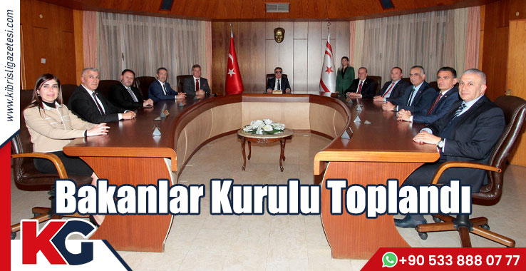 Bakanlar Kurulu Toplandı