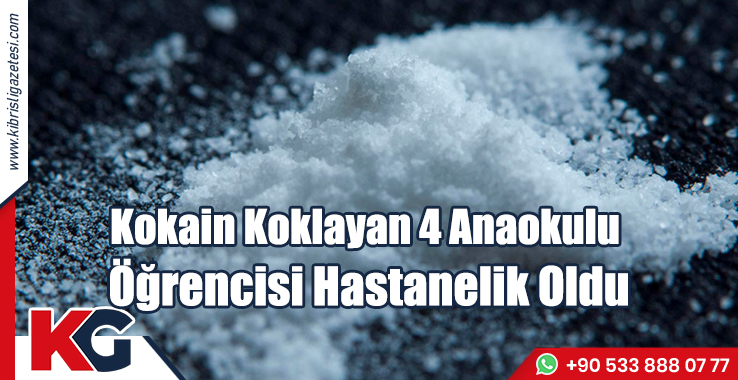 Kokain Koklayan 4 Anaokulu Öğrencisi Hastanelik Oldu