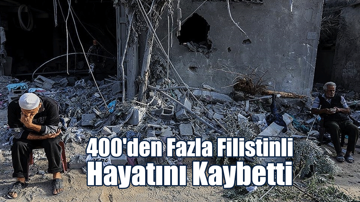 400'den Fazla Filistinli Daha Hayatını Kaybetti
