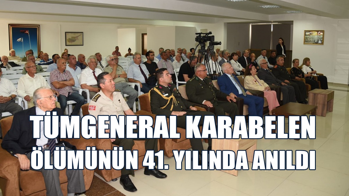 Merhum Tümgeneral Daniş Karabelen Anıldı