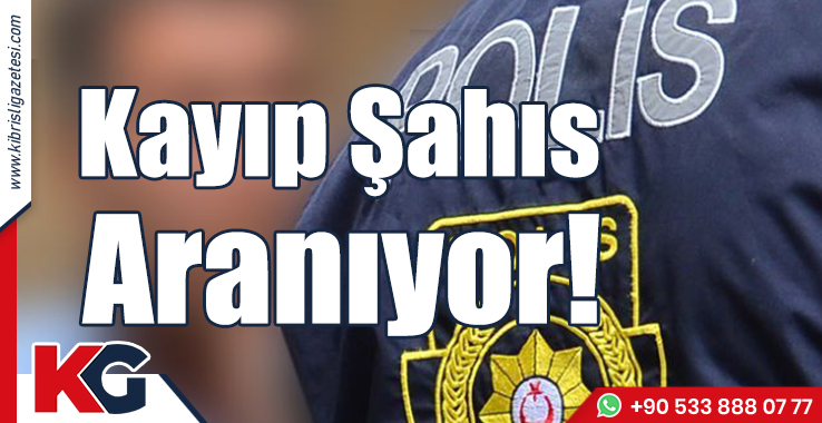 Kayıp Şahıs Aranıyor!