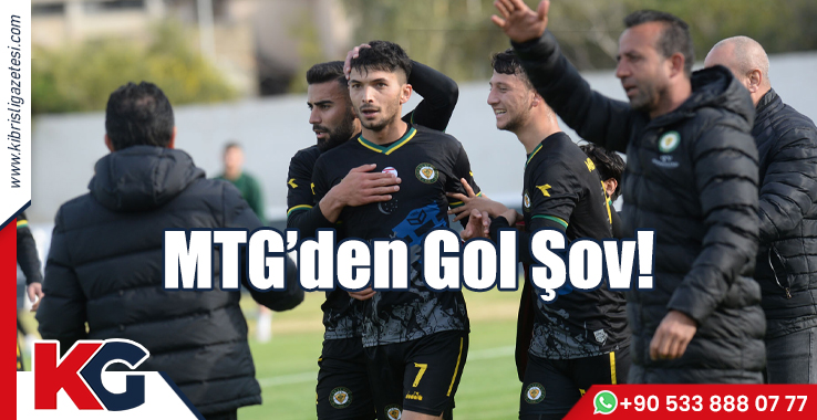 MTG’den Gol Şov!