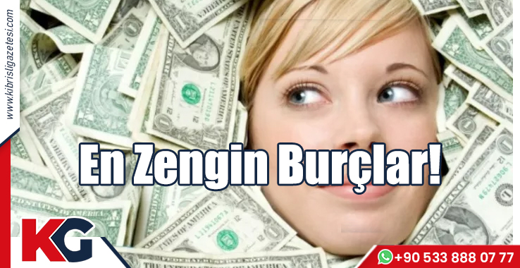 En Zengin Burçlar!