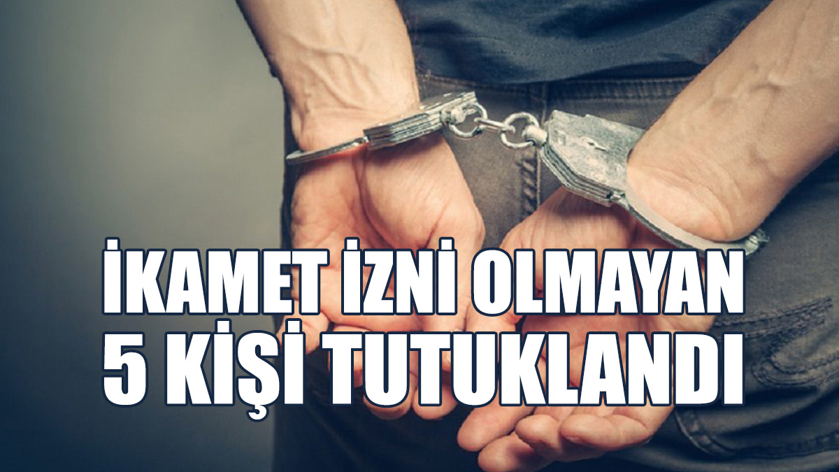 Denetimlerde Ülkede İzinsiz Kalan 5 Kişi Tespit Edildi