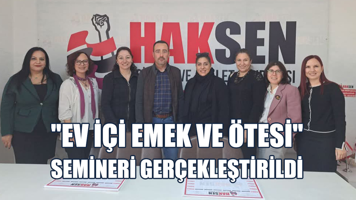 HAKSEN'de Dünya Emekçi Kadınlar Günü Etkinlikleri Çerçevesinde Seminer