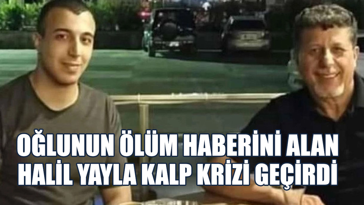 Kalp Krizi Geçiren Halil Yayla, Kurtarılamadı