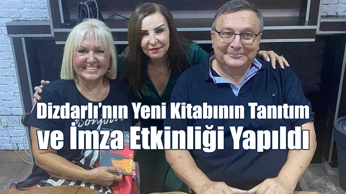 Dizdarlı’nın Yeni Kitabının Tanıtım Ve İmza Etkinliği Yapıldı