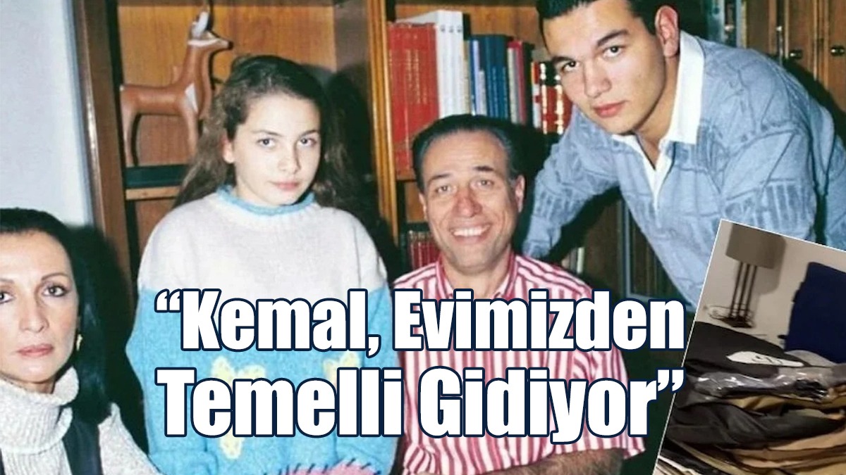 Gül Sunal: Kemal, Evimizden Temelli Gidiyor