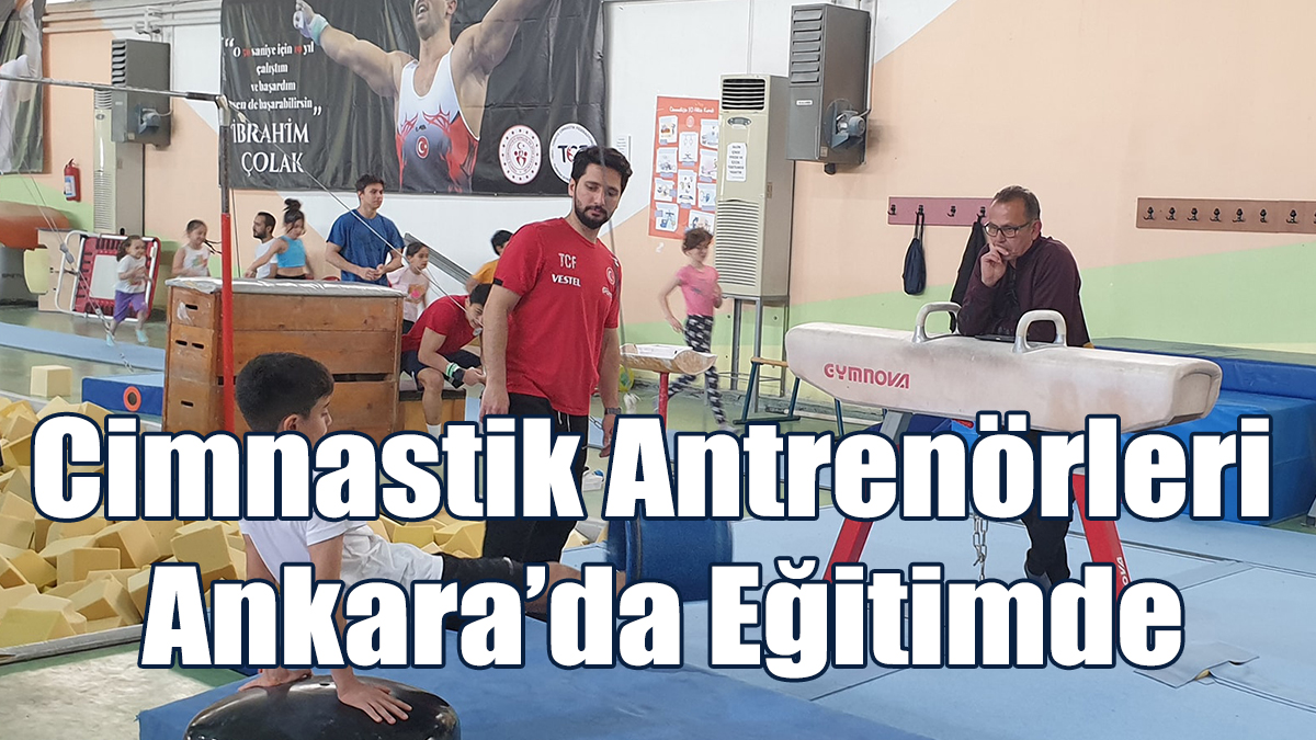 Cimnastik Antrenörleri, Ankara’da Eğitimde