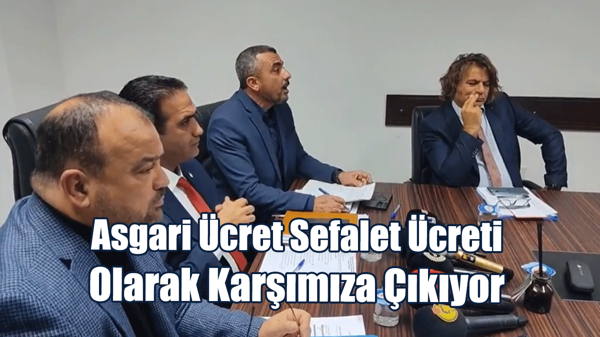 Serdaroğlu: Asgari Ücret Sefalet Ücreti Olarak Karşımıza Çıkıyor