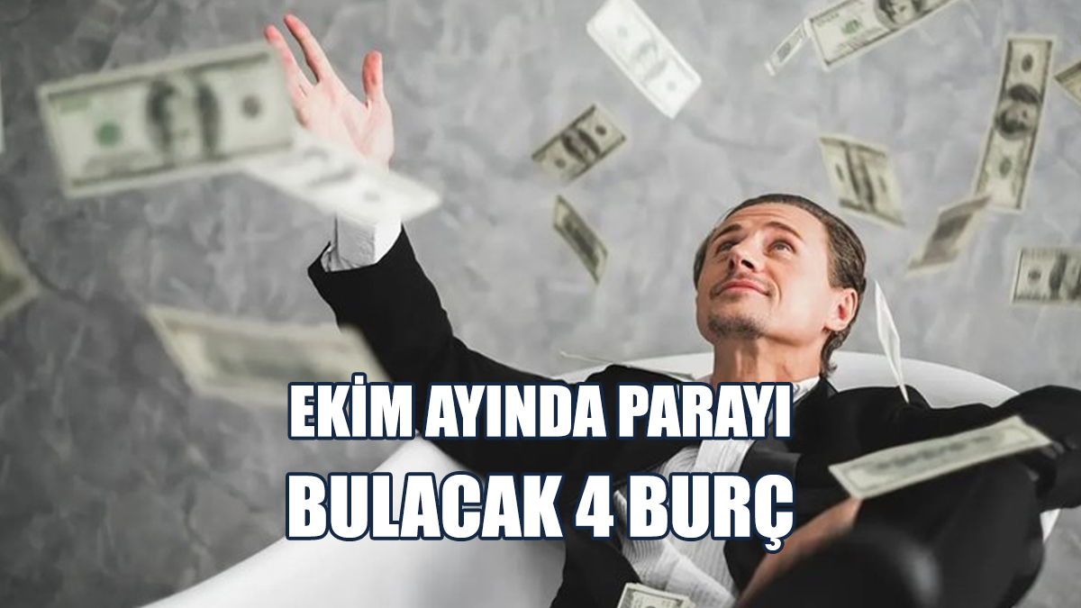 Bu Burçlar Paraya Doyacak
