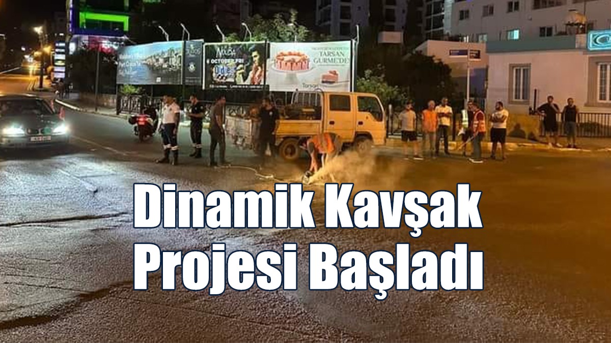 Şenkul: Dinamik Kavşak Projesi Başladı