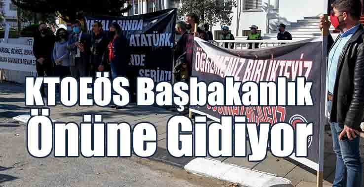 KTOEÖS Başbakanlık Önüne Gidiyor