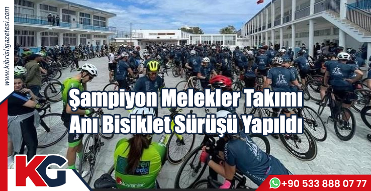 Şampiyon Melekler Takımı Anı Bisiklet Sürüşü Yapıldı
