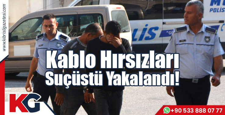 Kablo Hırsızları Suçüstü Yakalandı!