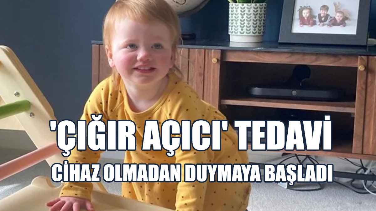 İngiliz Kız, 'Çığır Açıcı' Bir Gen Tedavisi İle İlk Kez Duymaya Başladı