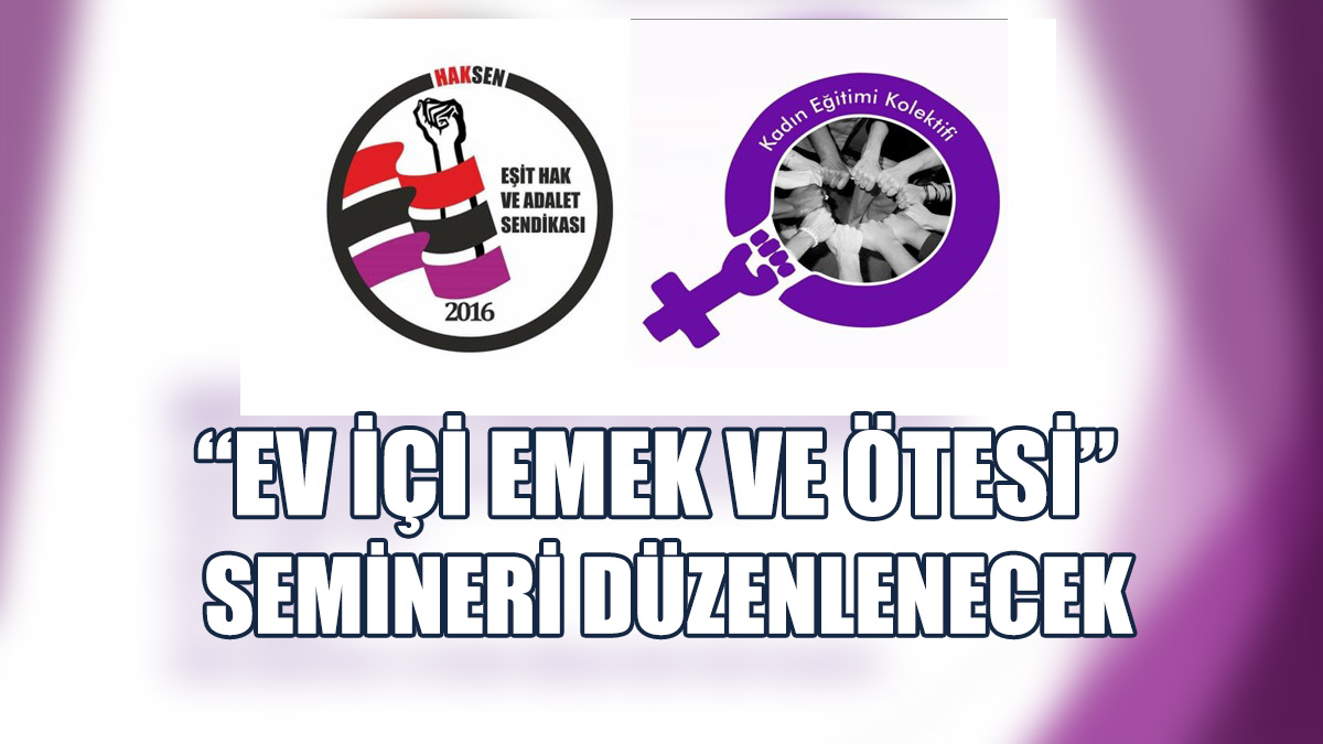“Ev İçi Emek ve Ötesi” Konulu Seminer Ve Drama Atölyesi Yapılacak