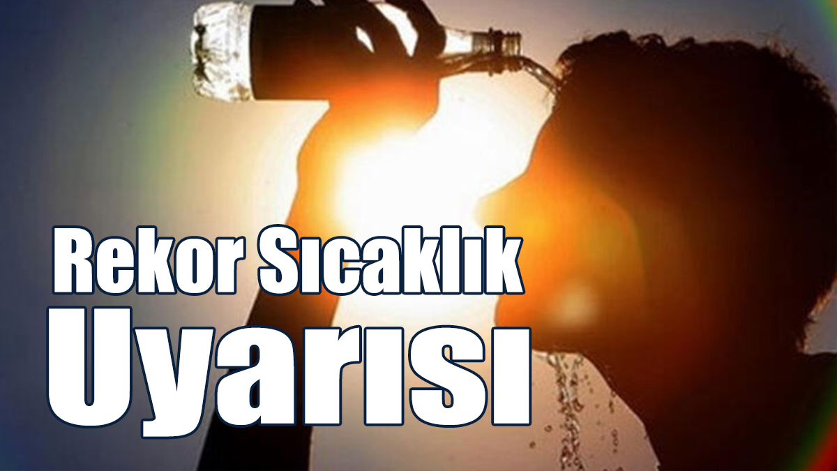 Gelecek 5 Yıl İçin “Rekor Sıcaklık” Uyarısı