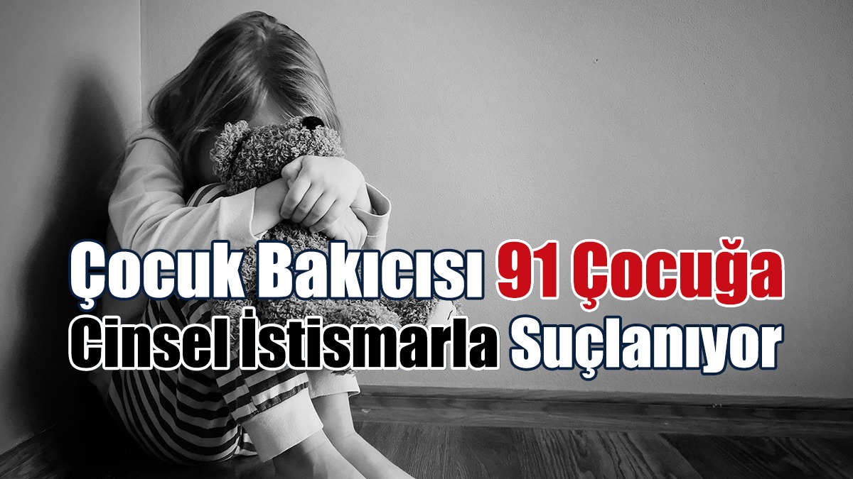 Avustralyalı Çocuk Bakıcısı 91 Çocuğa Cinsel İstismarla Suçlandı