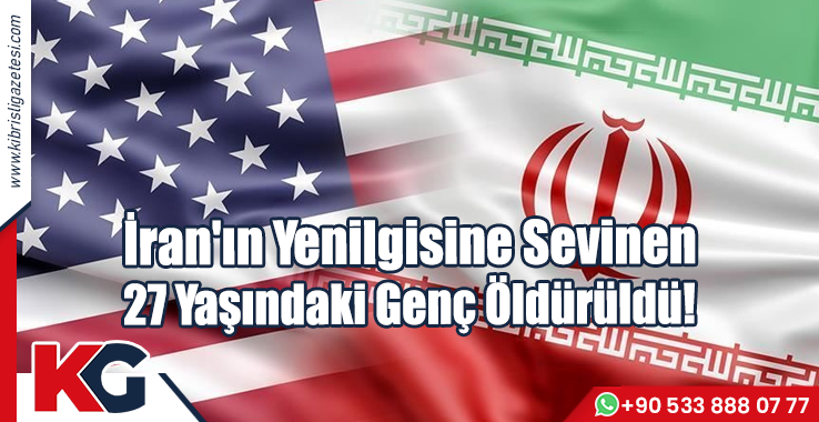 İran'ın Yenilgisine Sevinen  27 Yaşındaki Genç Öldürüldü!