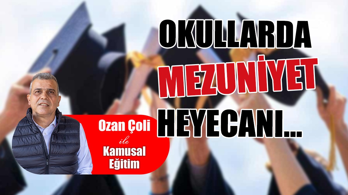Okullarda Mezuniyet Heyecanı...