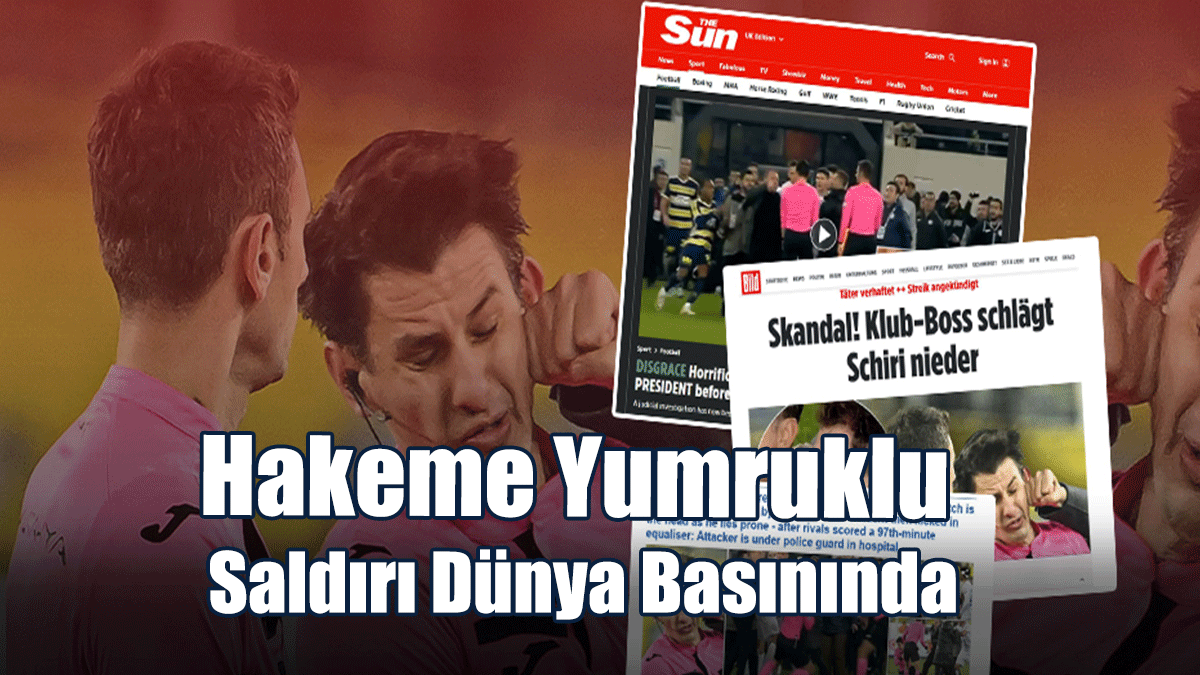 Hakeme Yumruklu Saldırı Dünya Basınında