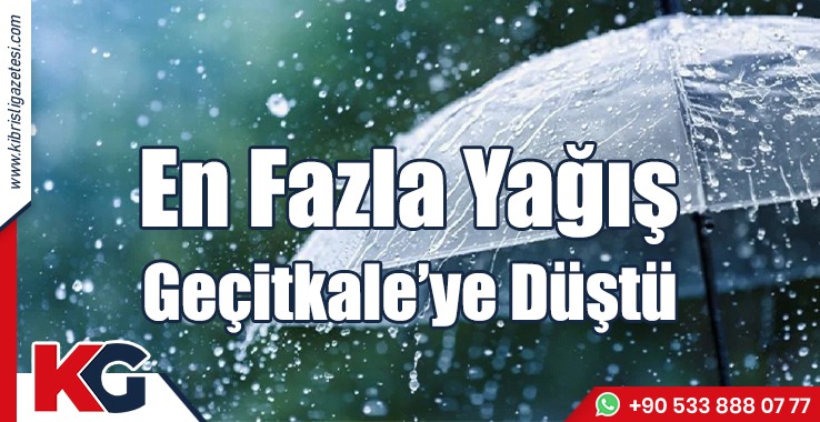 En fazla Yağış  Geçitkale’ye Düştü