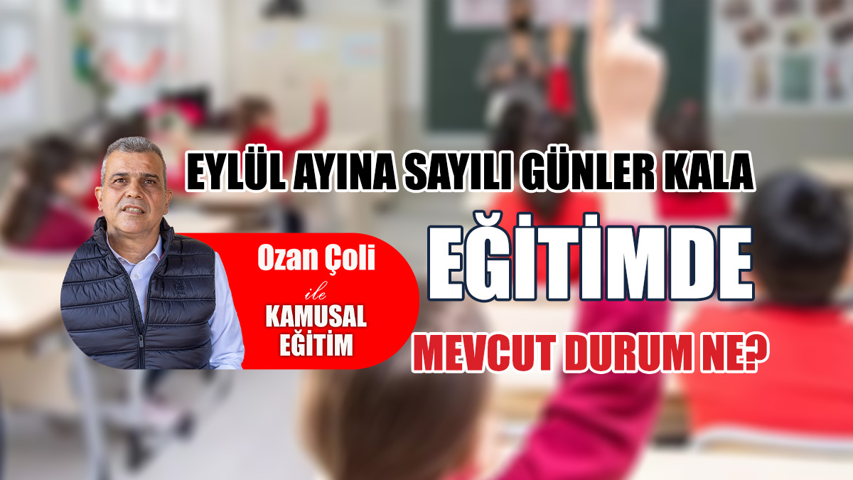 Eylül ayına sayılı günler kala, eğitimde mevcut durum ne?