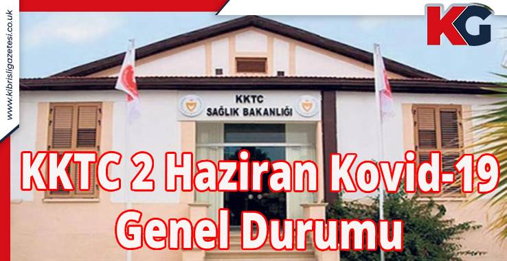 KKTC 2 Haziran Kovid-19 Genel Durumu