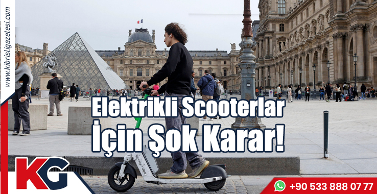 Elektrikli Scooterlar İçin Şok Karar!
