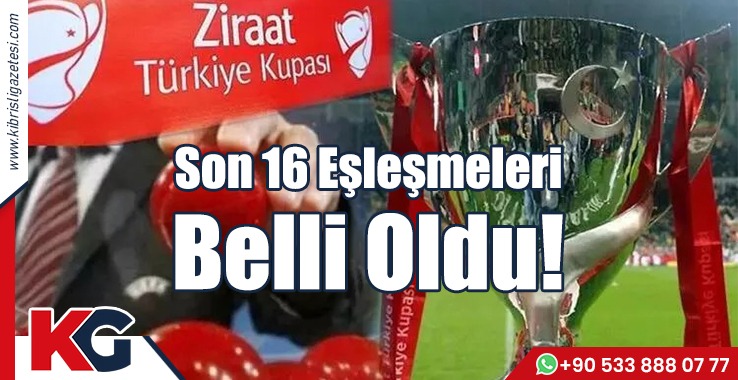 Son 16 Eşleşmeleri Belli Oldu!