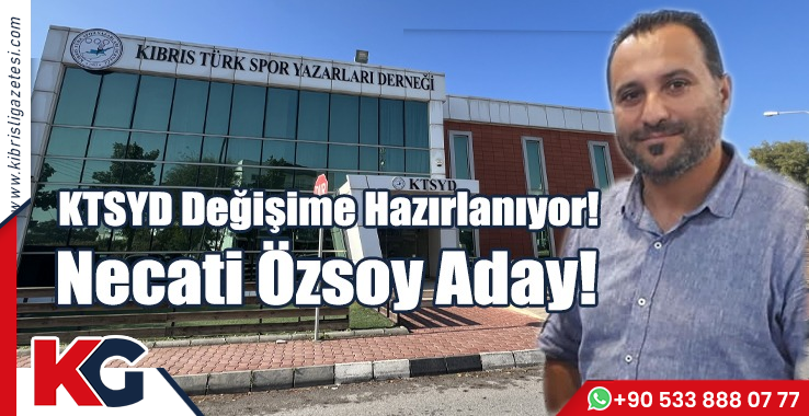 KTSYD Değişime Hazırlanıyor! Necati Özsoy Aday!