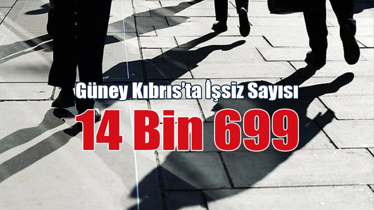 Güney Kıbrıs’ta İşsiz Sayısı 14 Bin 699