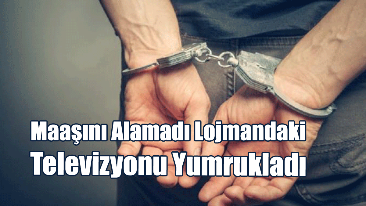 Maaşını Alamayan Genç, Lojmandaki Televizyonu Yumrukladı