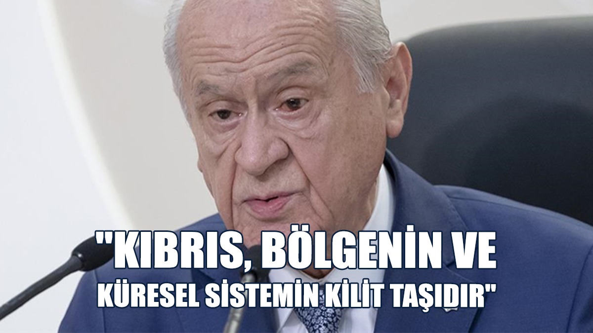 Bahçeli: Kıbrıs Türk Devleti Muhakkak Tanınmalıdır