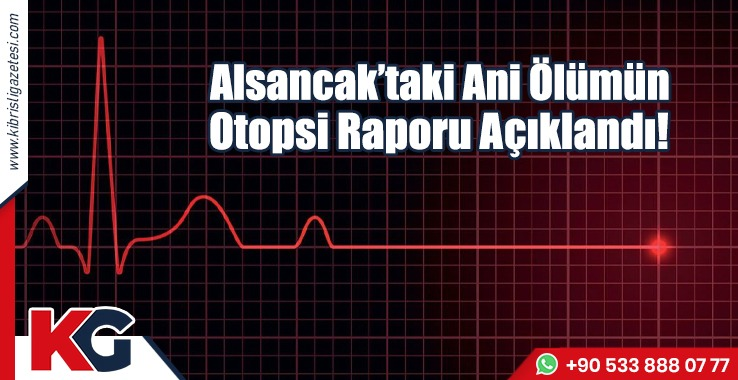 Alsancak’taki Ani Ölümün  Otopsi Raporu Açıklandı!