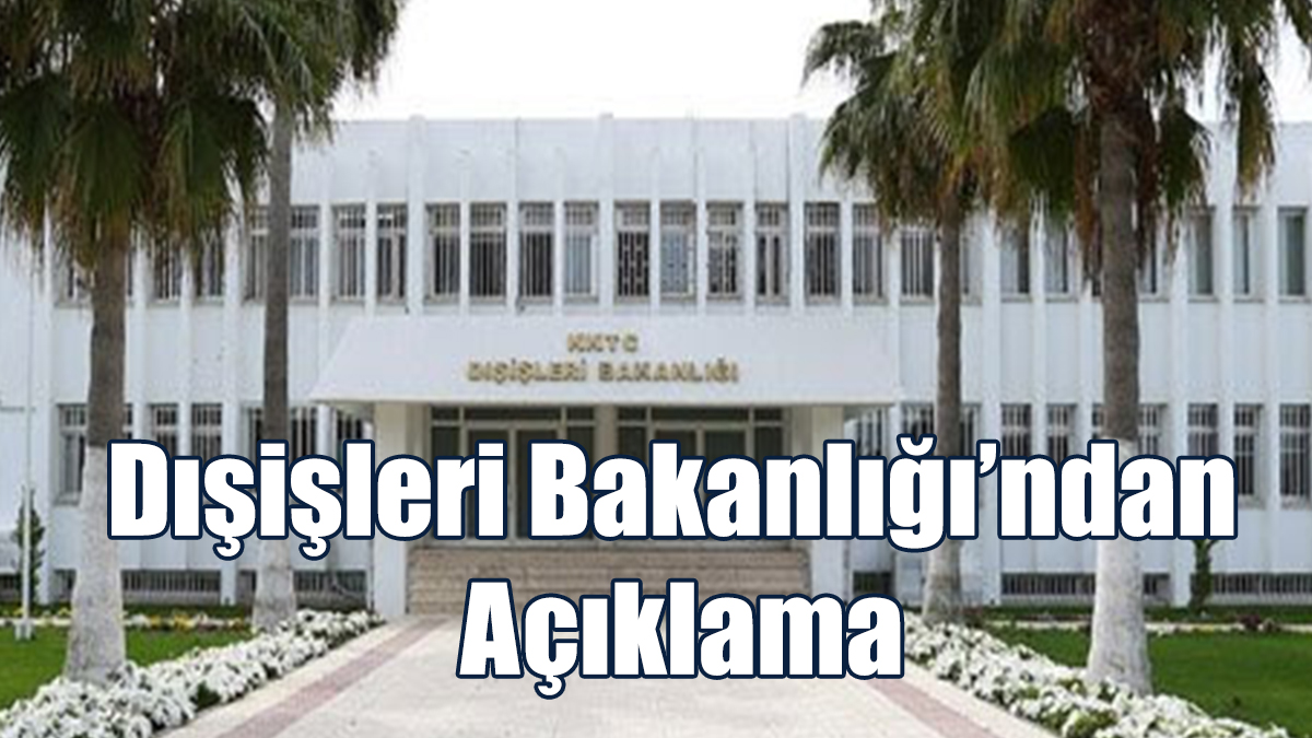 Dışişleri Bakanlığı’ndan Açıklama