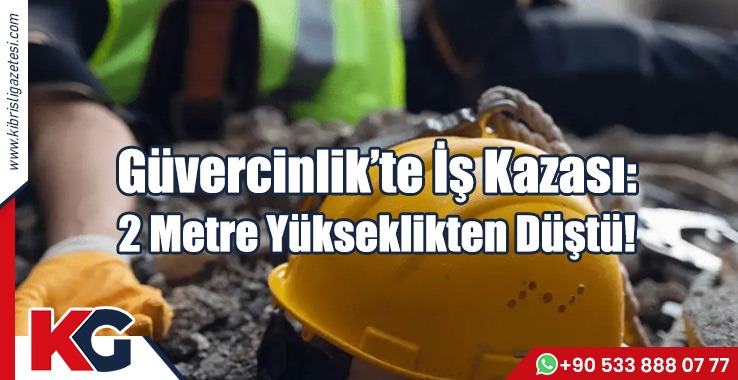 Güvercinlik’te İş Kazası: 2 Metre Yükseklikten Düştü!