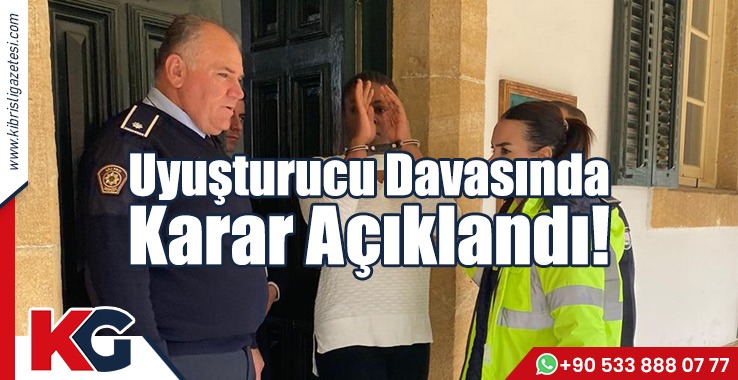 Uyuşturucu Davasında  Karar Açıklandı!