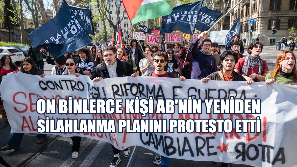 İtalya'da On Binlerce Kişi AB'nin Yeniden Silahlanma Planını Protesto Etti