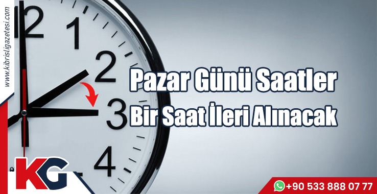 Pazar Günü Saatler Bir Saat İleri Alınacak