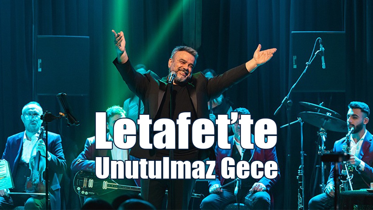 Bülent Serttaş Letafet’te Unutulmaz Bir Geceye İmza Attı