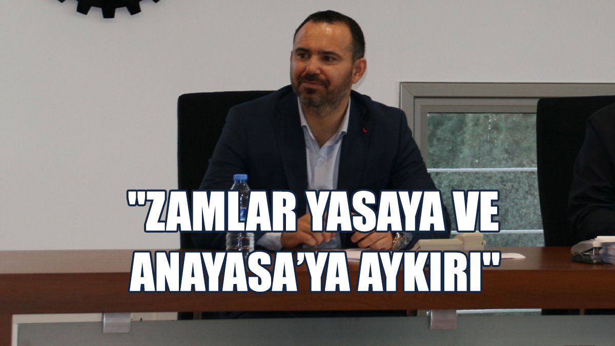 “Yasalara Ve Anayasa’ya Aykırı Hiçbir Uygulamaya Geçit Vermeyeceğiz”